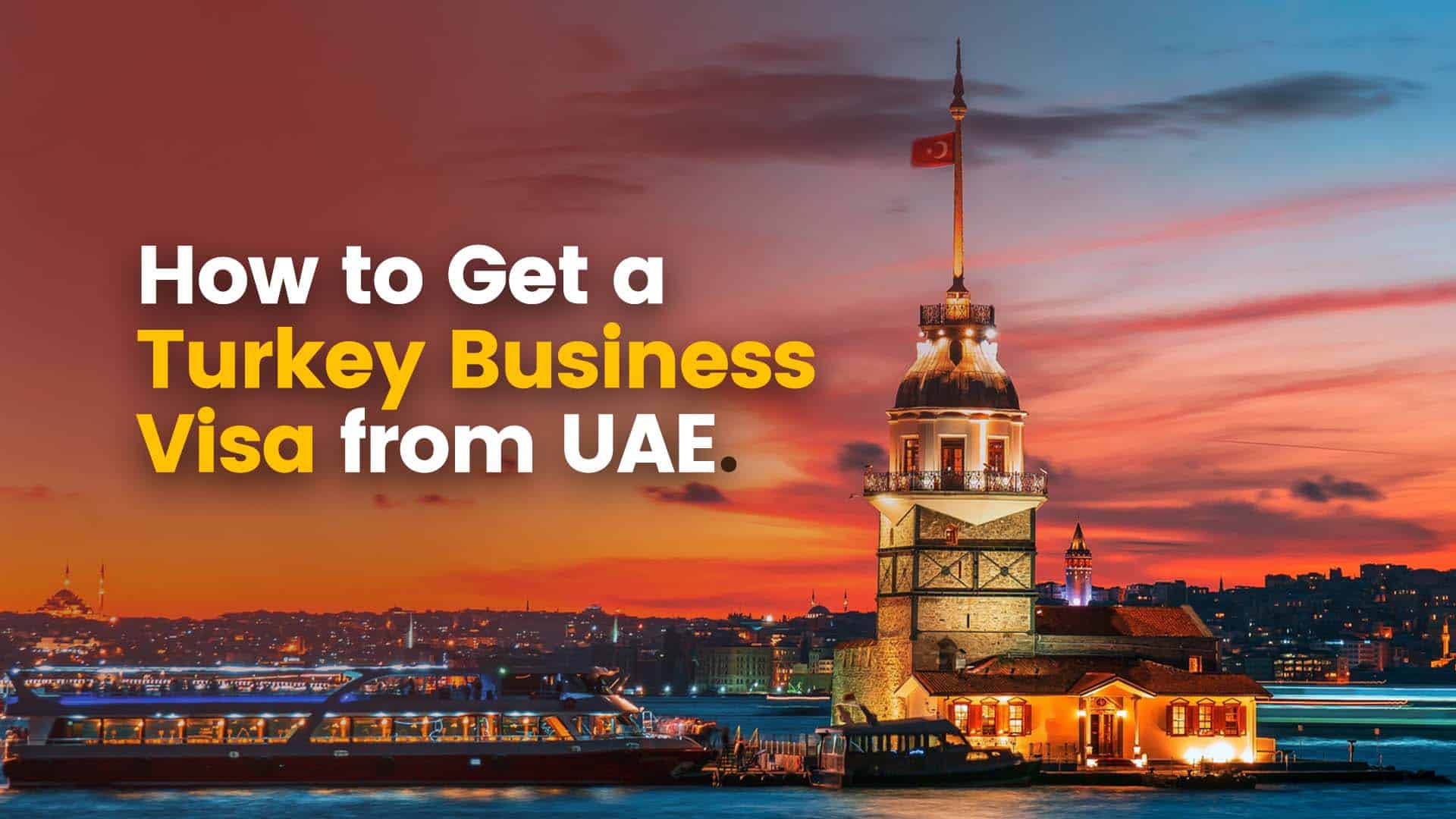 How to Get a Turkey Business Visa from UAE