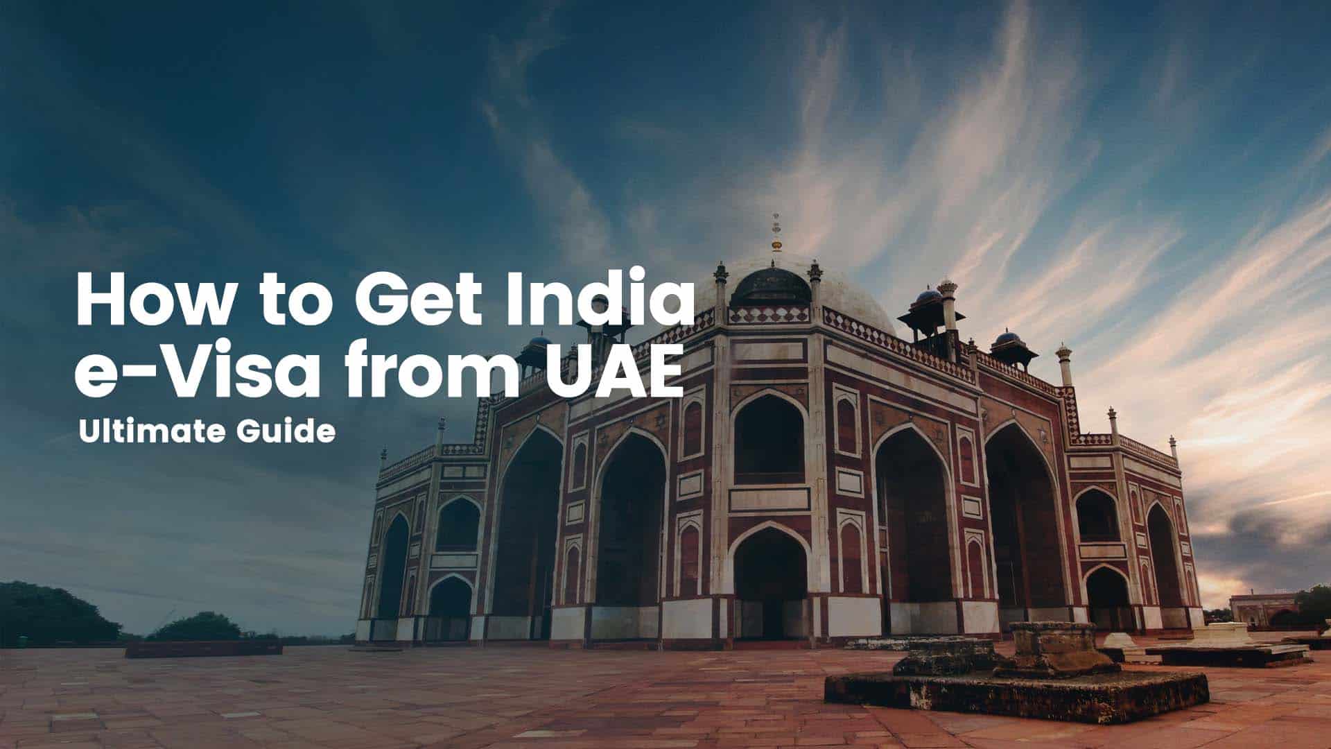 How to Get Indian eVisa from Dubai – Ultimate Guide