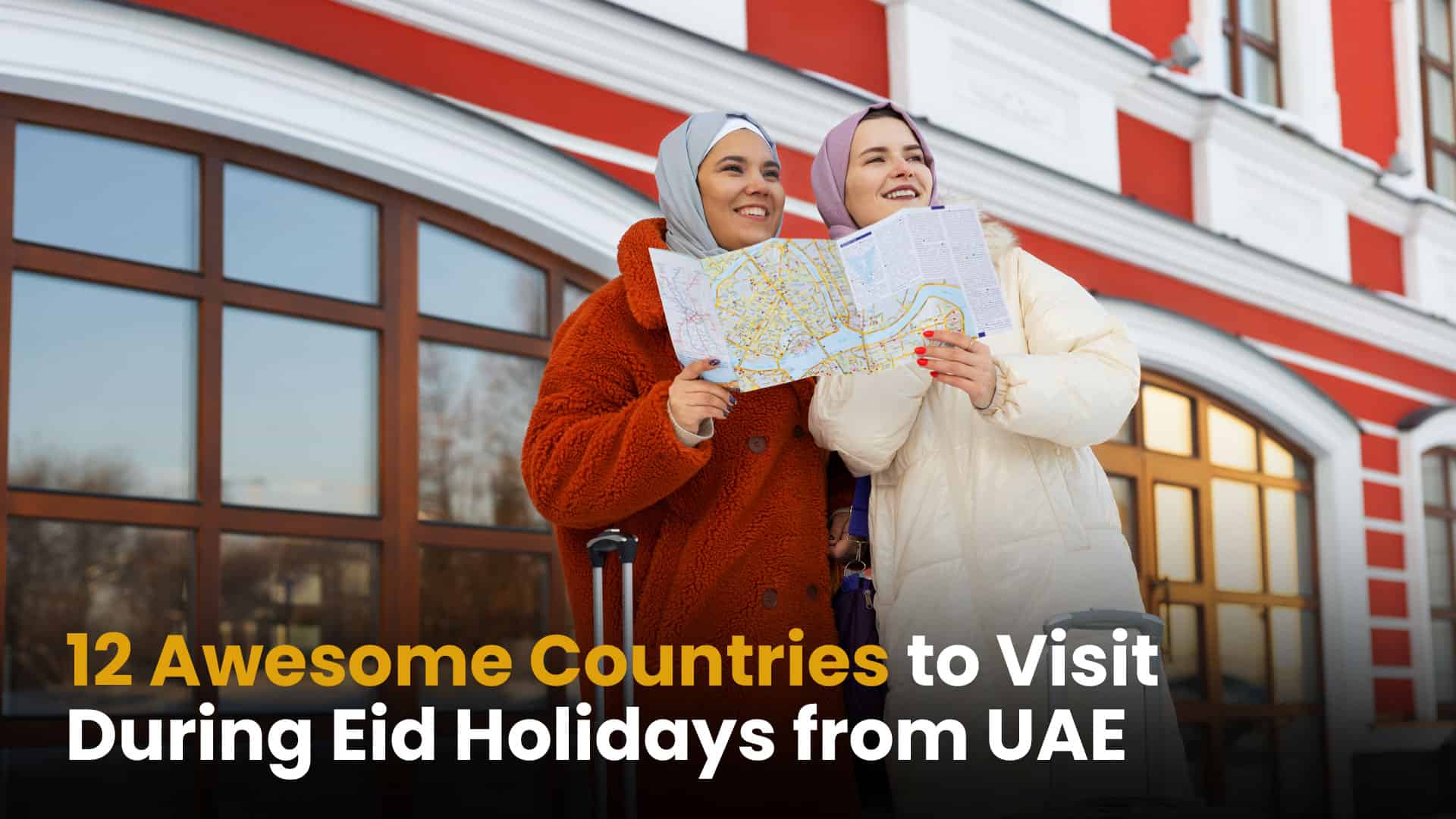 12 Awesome Countries to Visit During Eid Holidays from UAE