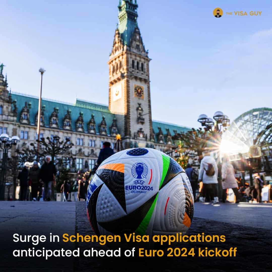Surge in Schengen Visa Applications Anticipated Ahead of Euro 2024 Kick off
