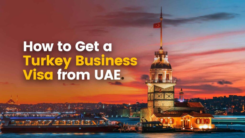 How to Get a Turkey Business Visa from UAE