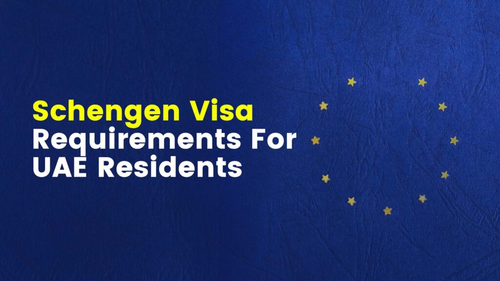 Schengen visa requirements for UAE residents