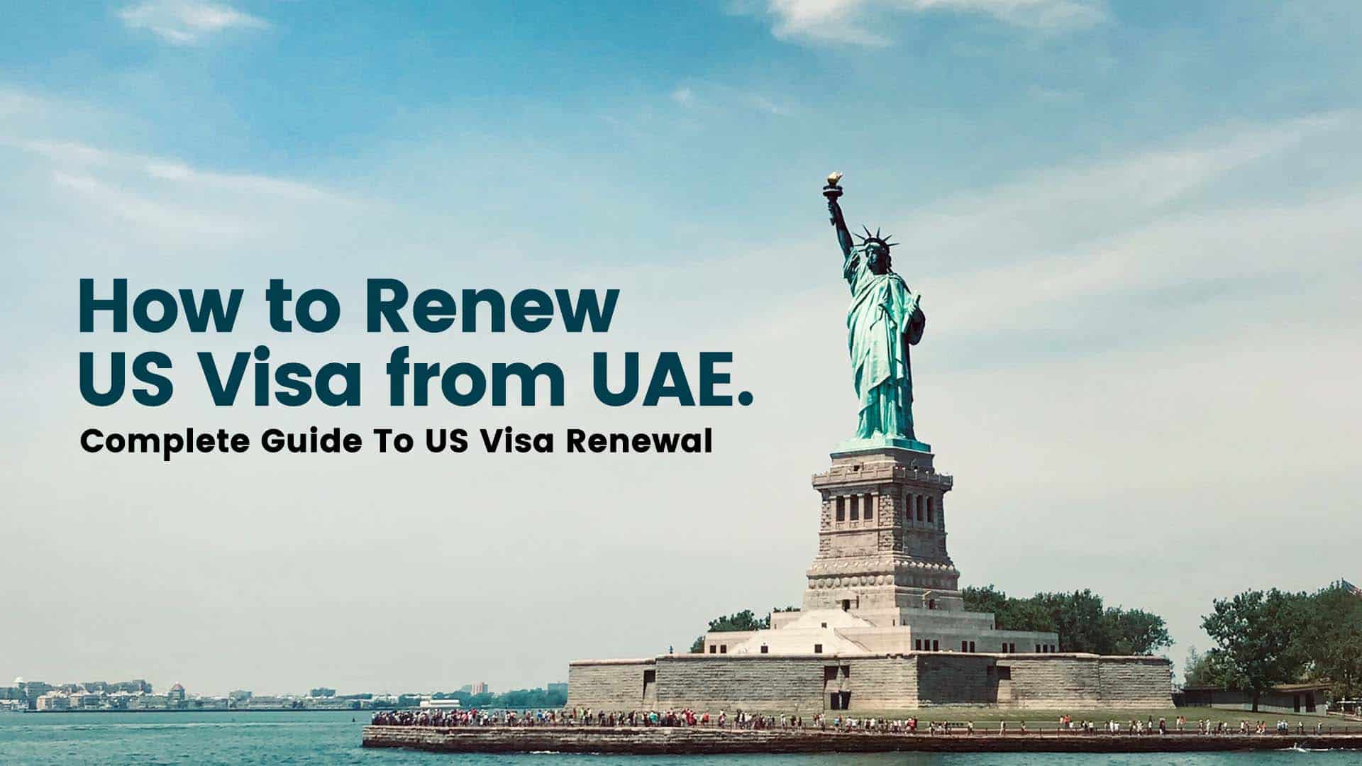 How To renew US Visa From UAE Complete Guide To US Visa Renewal