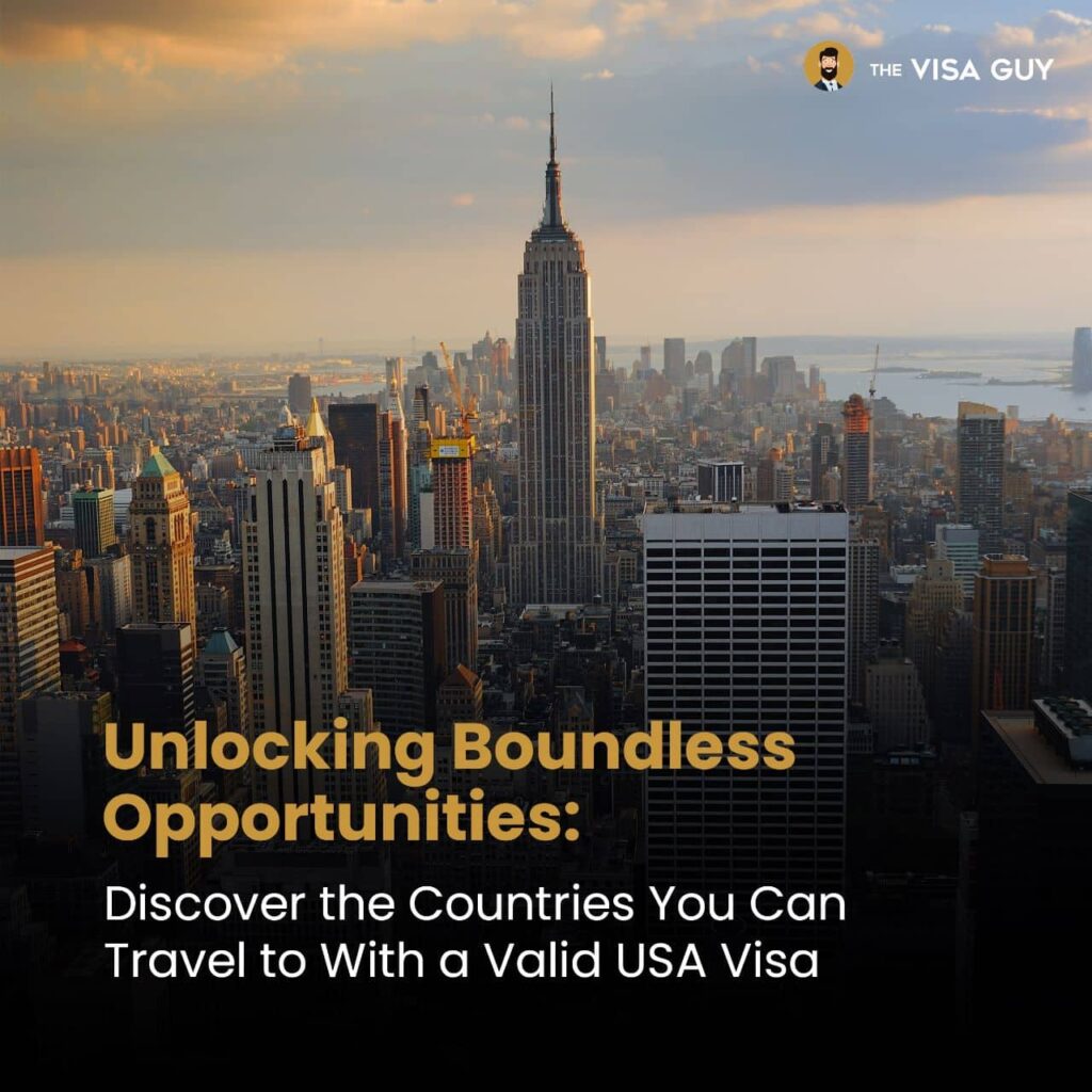 Countries You Can Travel With a Valid USA Visa