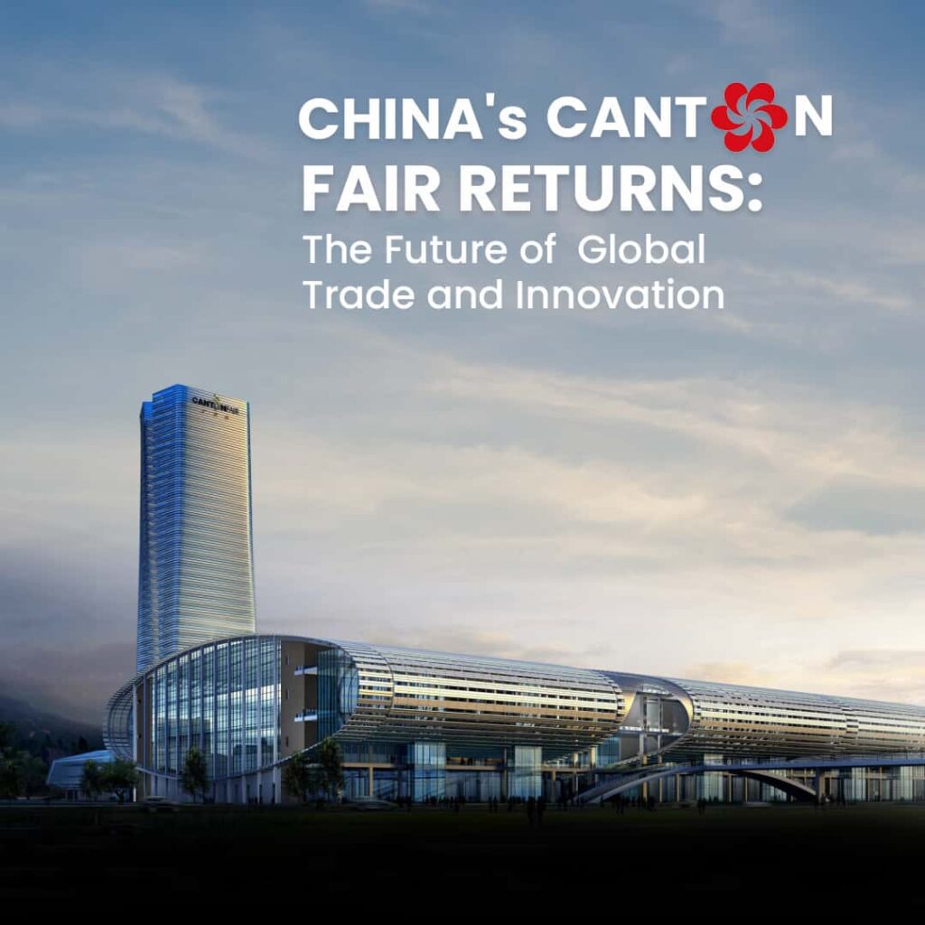 China's Prestigious Canton Fair Continues to Shine with its 134th Edition