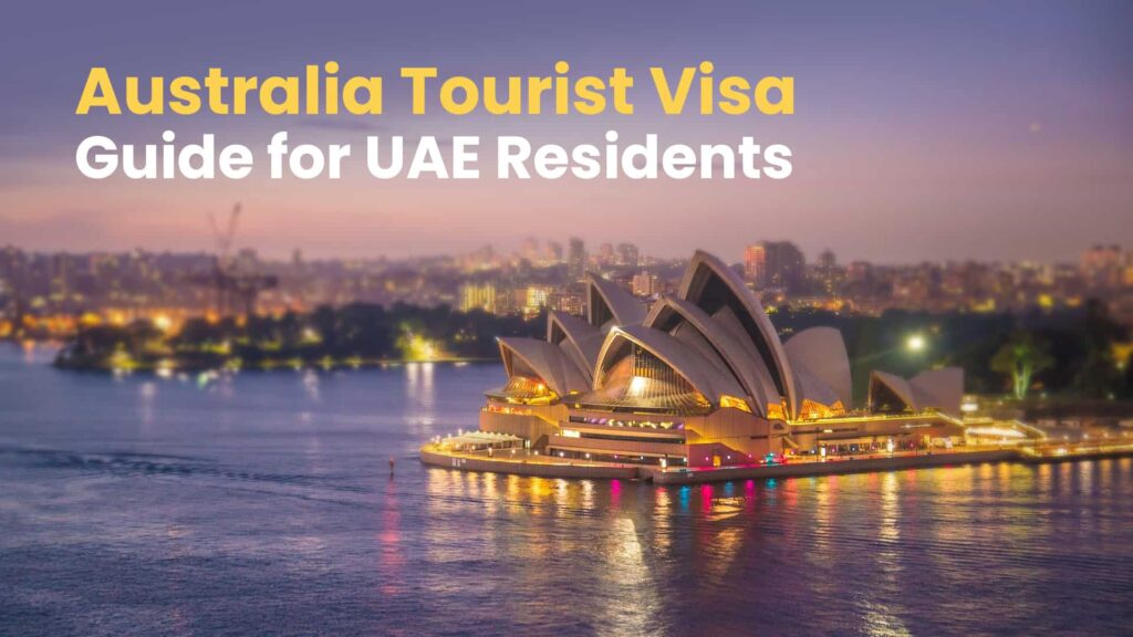 Australia Tourist Visa Guide for UAE Residents