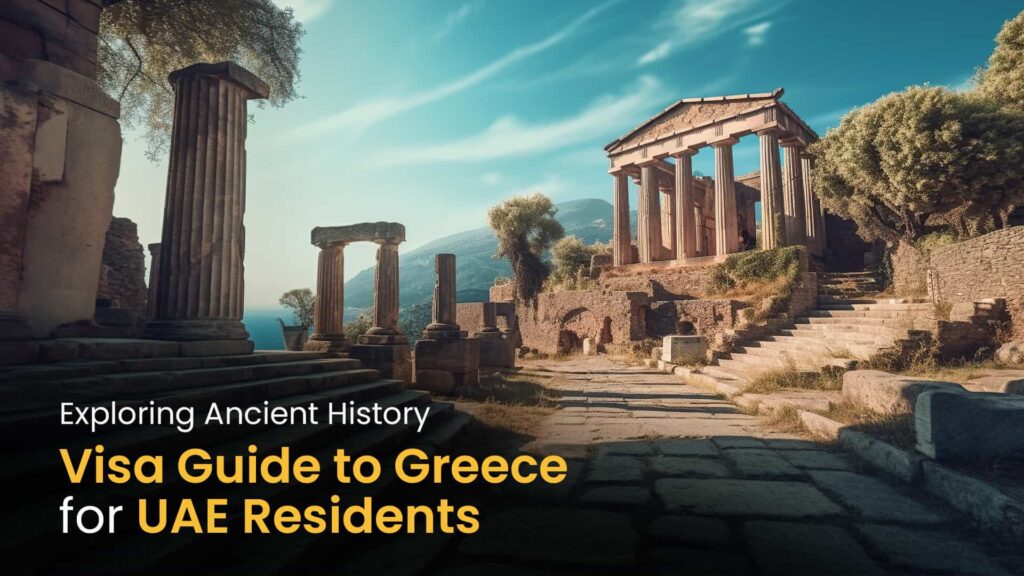 Exploring Ancient History: Visa Guide to Greece for UAE Travelers