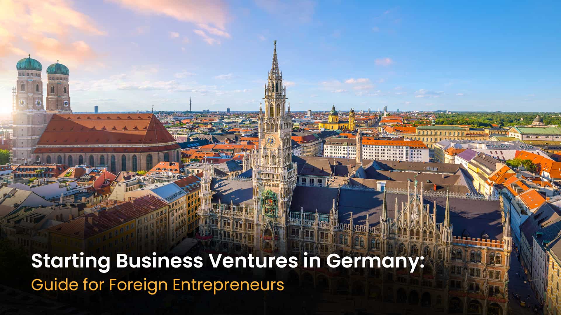 Starting a Business in Germany as a Foreigner A Comprehensive Guide
