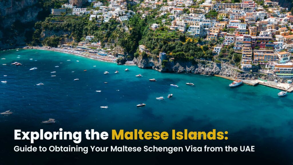 Exploring the Maltese Islands: A Guide to Obtaining Your Maltese Schengen Visa from the UAE