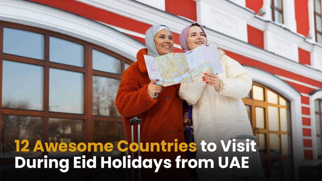 Countries to Visit During Eid Holidays from UAE
