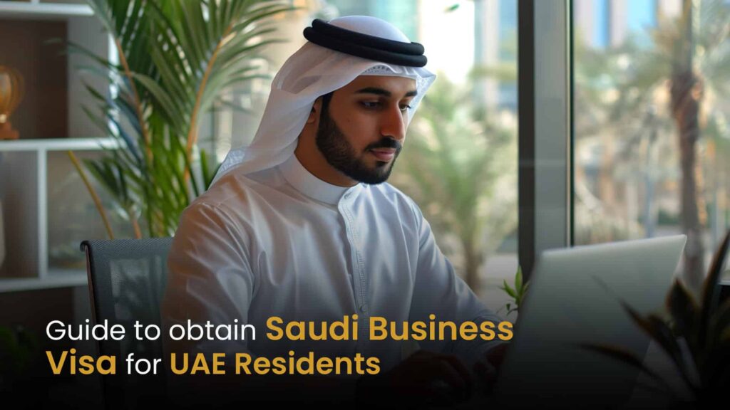 Saudi Arabia Business Visa For UAE Residents
