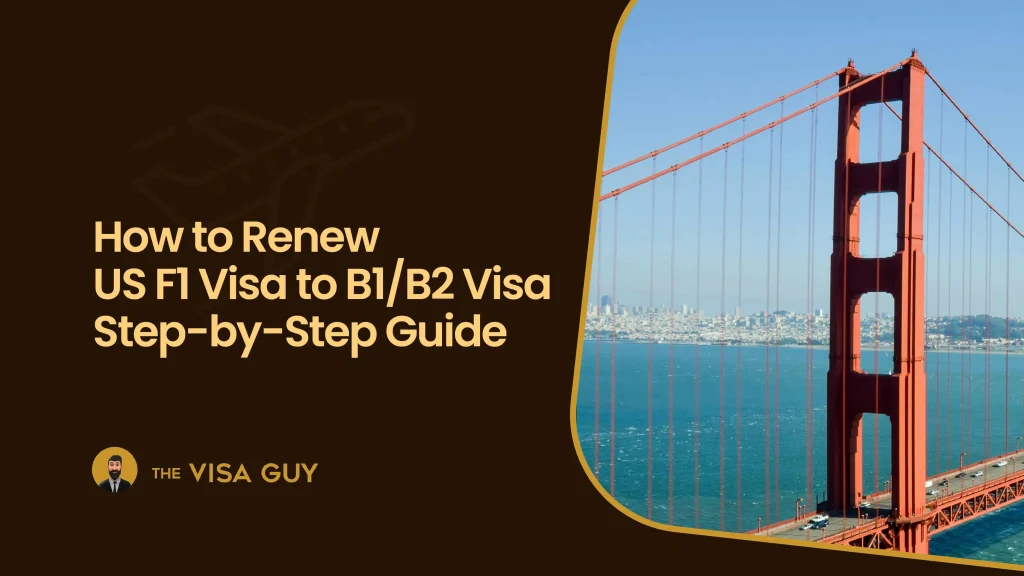 How to Renew Your US F1 Visa to a B1/B2 Visa?