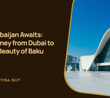 Azerbaijan Awaits: Journey from Dubai to the Beauty of Baku