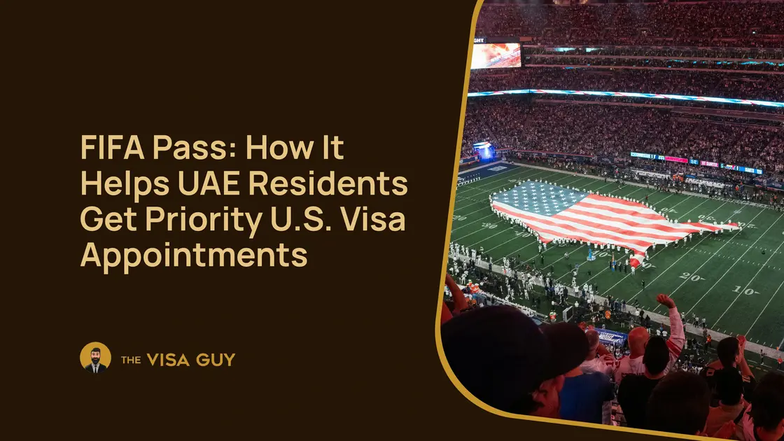 FIFA Pass: How It Helps UAE Residents Get Priority U S Visa Appointments