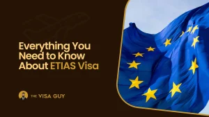 Everything You Need to Know About ETIAS Visa Everything You Need to Know About ETIAS Visa