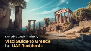 Exploring Ancient History: Visa Guide to Greece for UAE Travelers Exploring Ancient History: Visa Guide to Greece for UAE Travelers